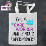 Tote Shopping bag in white with the words "I'm a care worker what's your superpower?" printed on the bag