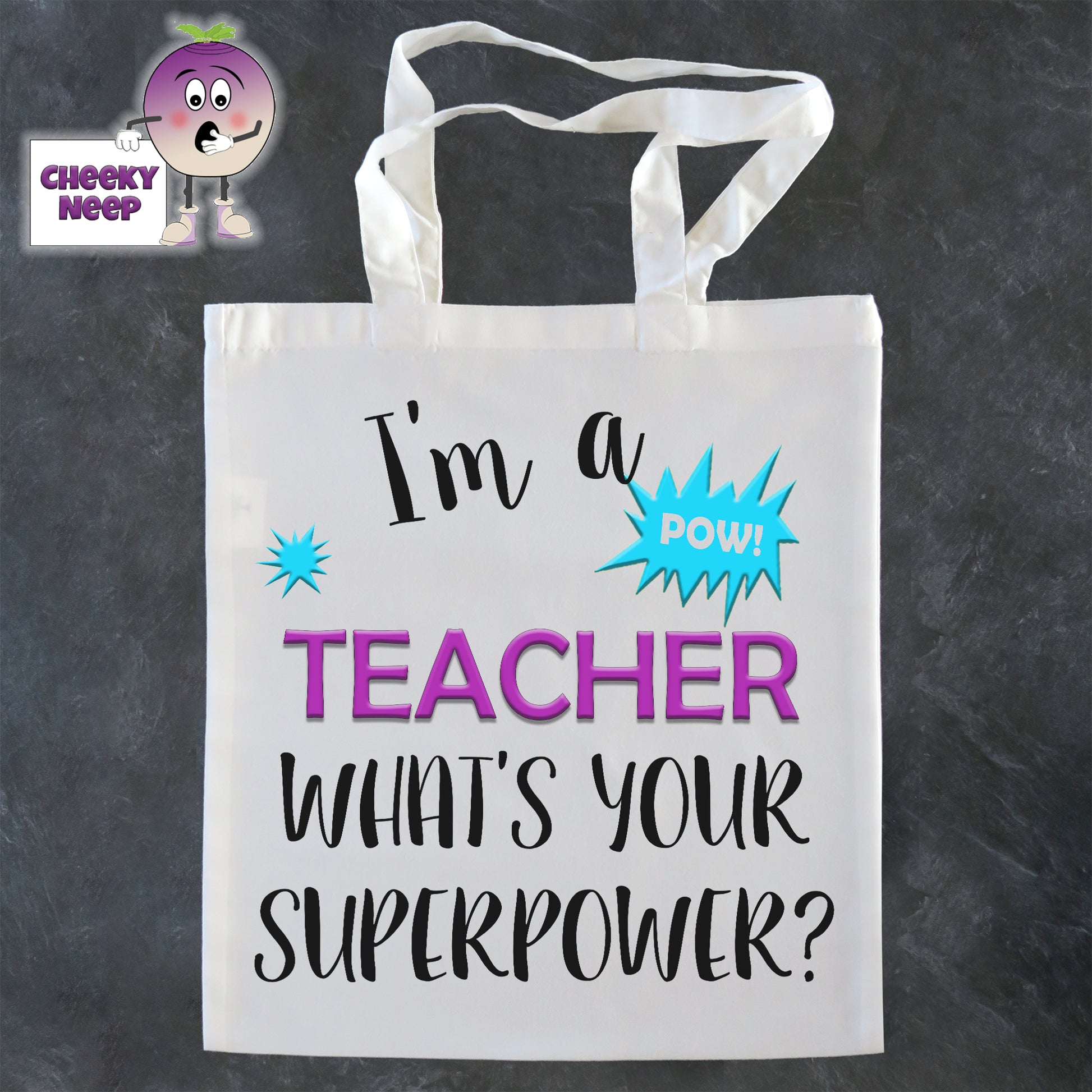 Tote Shopping bag in white with the words "I'm a teacher what's your superpower?" printed on the bag