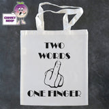 Tote Shopping bag in white with the words "Two Words One Finger" printed on the bag